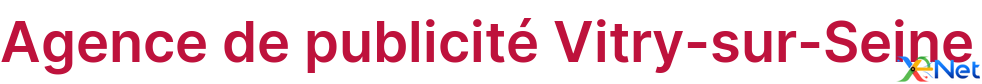 Agence de publicité Vitry-sur-Seine